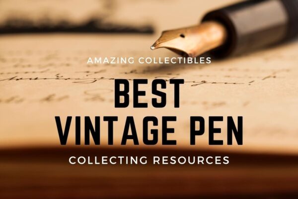 vintage pen collecting