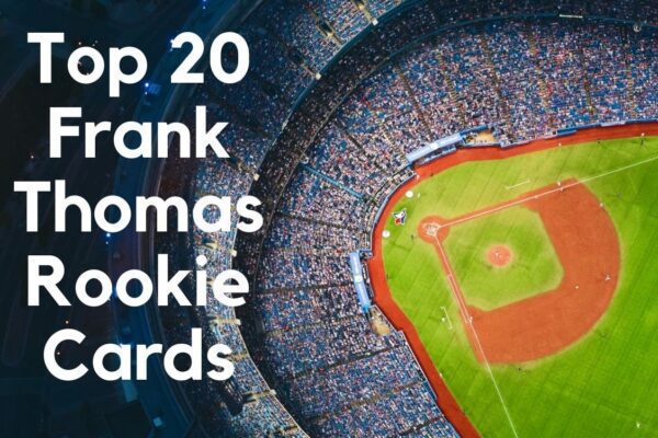 valuable frank thomas baseball cards